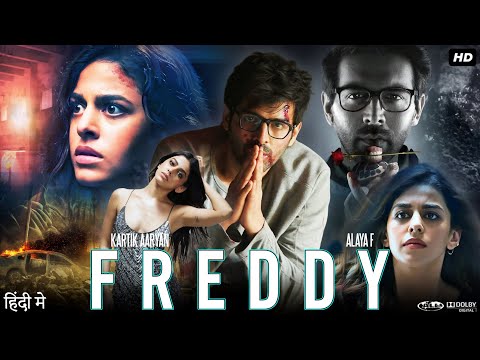 Freddy Full Movie | Kartik Aaryan | Alaya F | Tripti Agarwal | Jeniffer Piccinato | Review & Fact