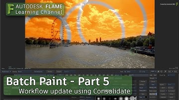 Batch Paint - Consolidate Update - Flame 2018.1 Update