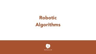 Robotic Algorithms.