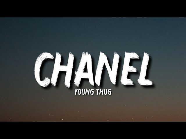 Young Thug - Chanel (Lyrics) ft. Gunna & Lil Baby Anything she