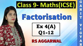 Factorisation | ICSE class 9 math | Ch 4 | Exercise 4 (A) | Q 1-12 | RS Aggarwal