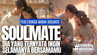 Download Lagu ✨Soulmate yang nyata pada dia dan EDUKASI MAKNA SOULMATE #generalreading MP3