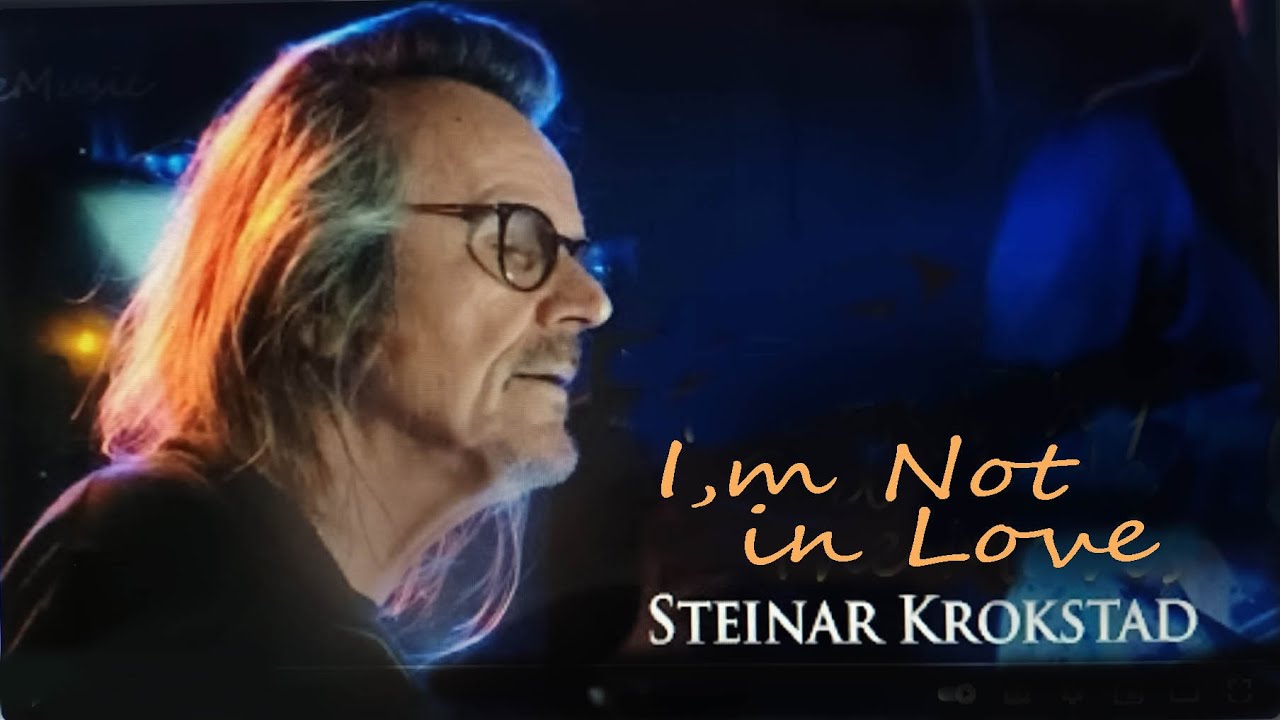 I,m Not in Love (10cc) Steinar Krokstad  | VHO