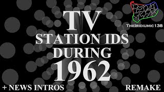 TV Station IDs during 1962: REMAKE (+ news intros)