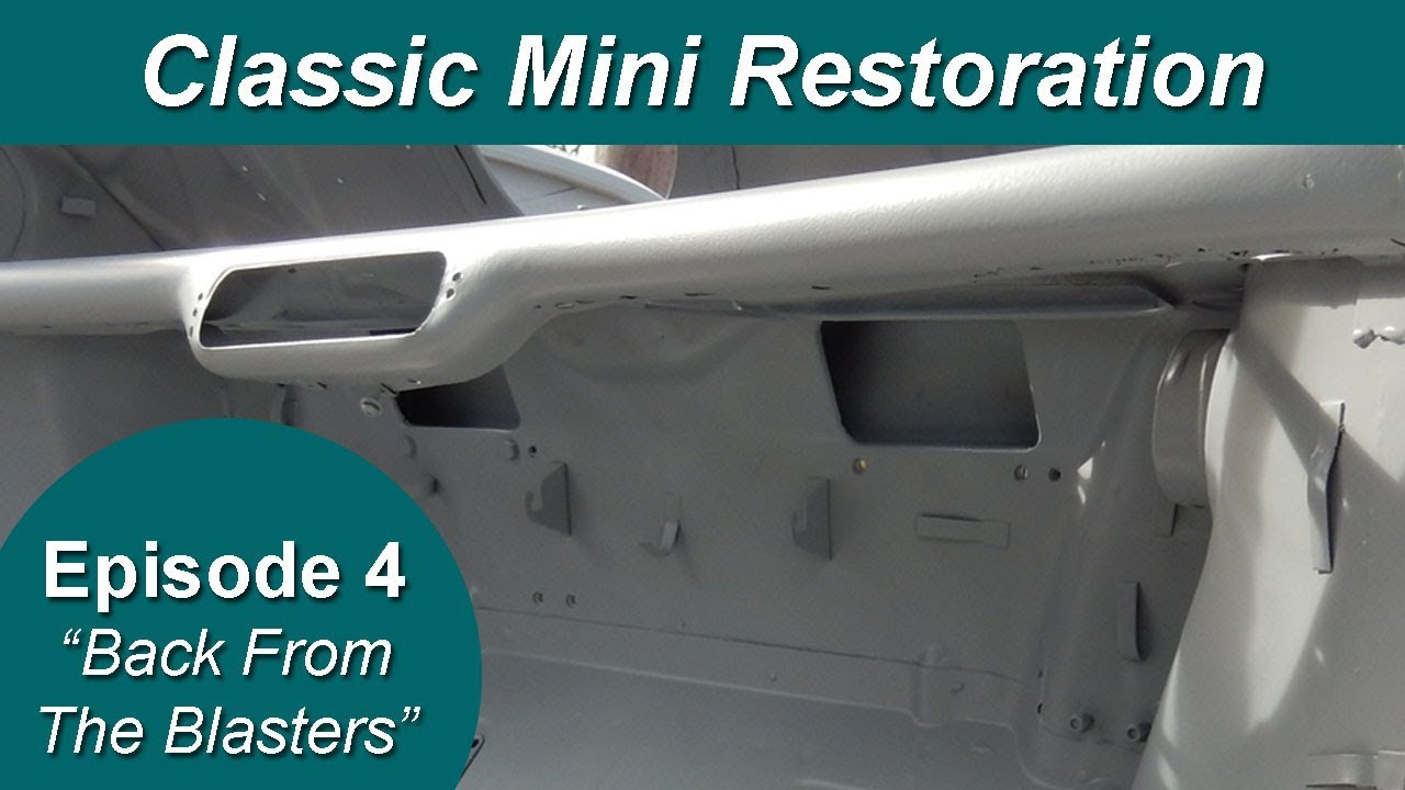 Classic Mini Restoration Episode 4 - Back From The Blasters