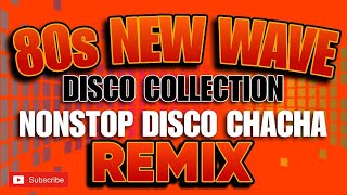 DISCO 80's NEW WAVE NONSTOP COLLECTION REMIX (DJ JHEK) | DISCO CHACHA MIX