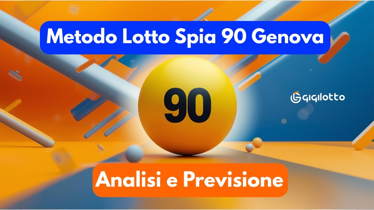 Metodo Lotto Spia 90 Genova - Analisi e Previsione