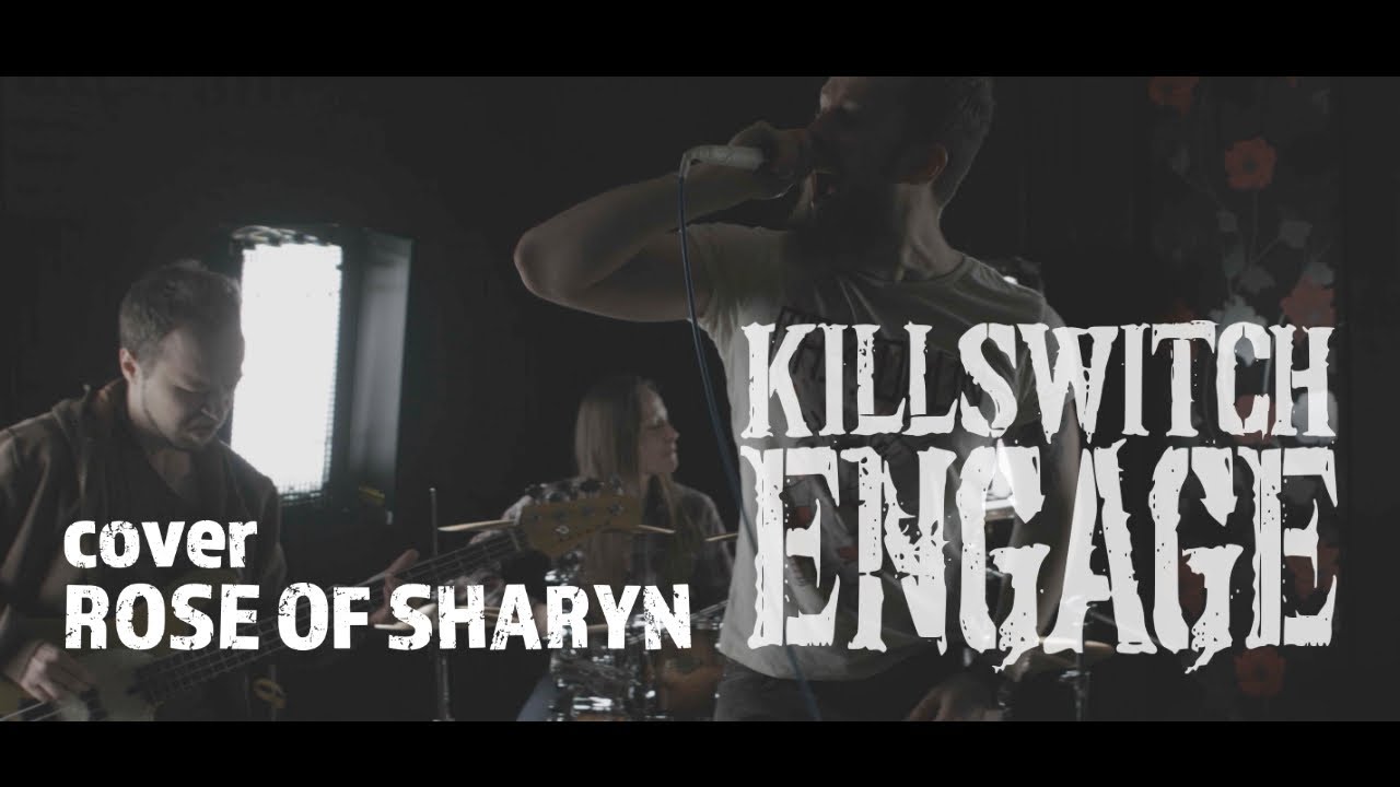 Killswitch Engage - Rose Of Sharyn - Band Cover