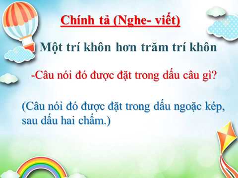 TUẦN 22 - CHÍNH TẢ - MỘT TRÍ KHÔN HƠN TRĂM TRÍ KHÔN