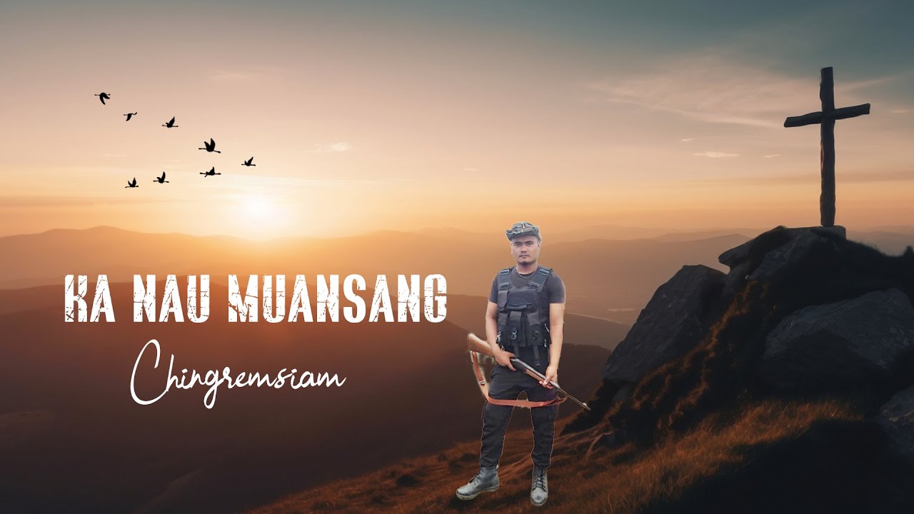 Ka nau MUANSANG | Chingremsiam