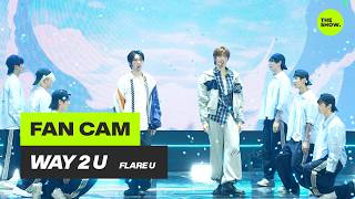 [FAN CAM] WAY 2 U - FLARE U [THE SHOW] 260602 방송