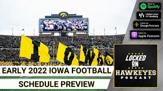 Early 2022 Iowa football schedule preview and predictions | Iowa Hawkeye podcast