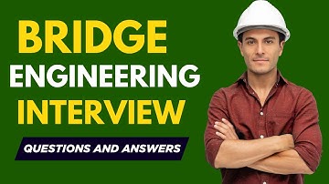 Top 20 Bridge Engineering Interview Questions and Answers for 2025