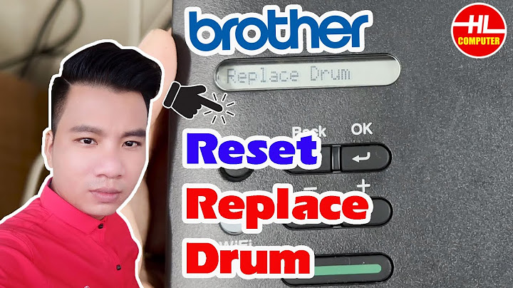 Máy in brother 2360d báo lỗi replace drum năm 2024