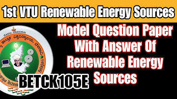 VTU 1st Semester Model Question Paper With Answer Of Renewable Energy Sources 2024 | BETCK105E #vtu