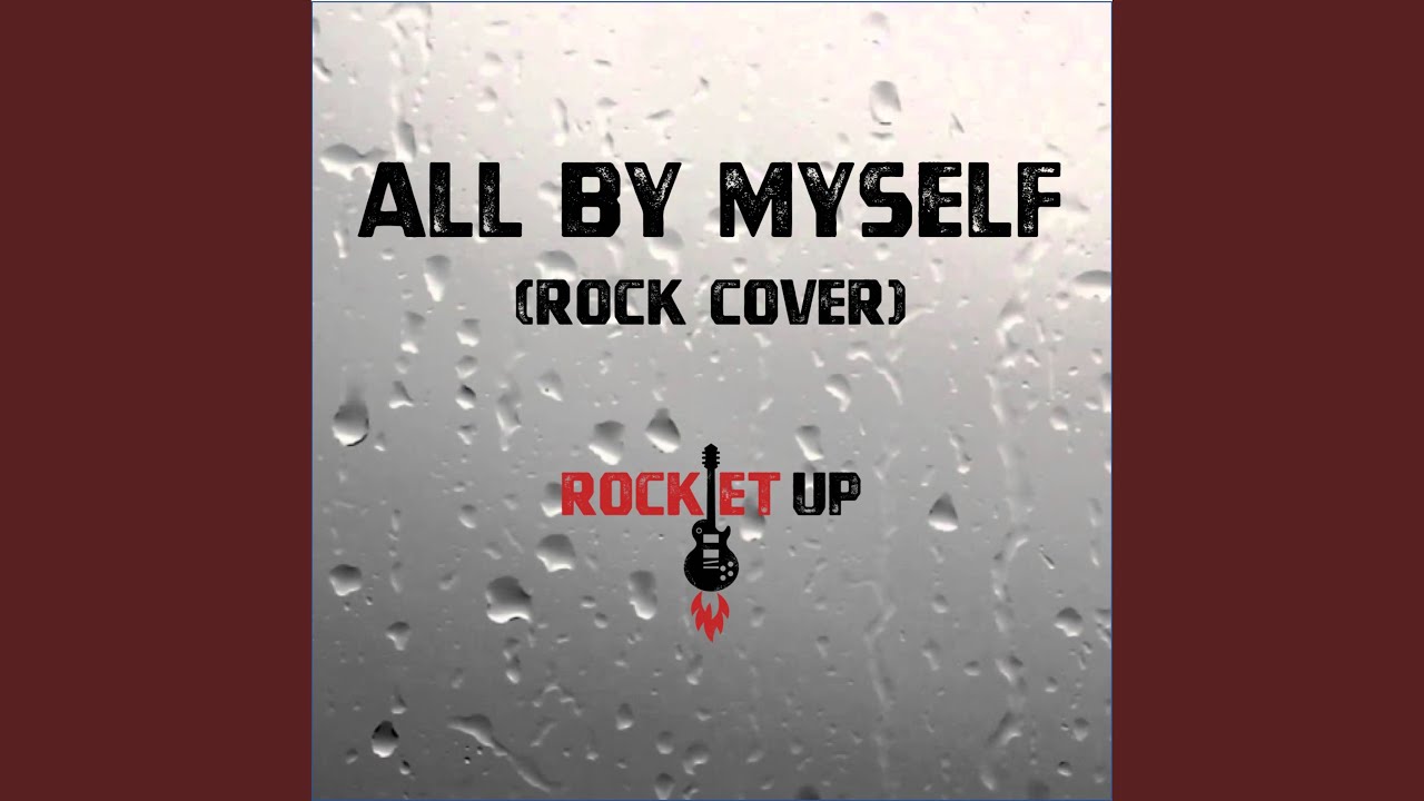 All By Myself (Rock Cover) - YouTube