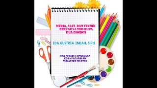 VIDEO PEMBELAJARAN. MEDIA, ALAT, DAN TEKNIK BERKARYA SENI RUPA DUA DIMENSI