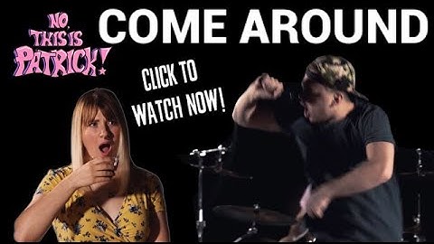 No, This Is Patrick! - Come Around [Official Music Video]