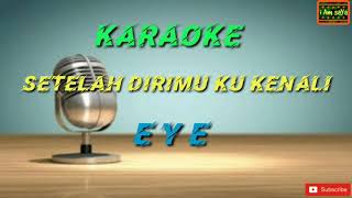 Setelah Dirimu Ku Kenali - Eye Karaoke