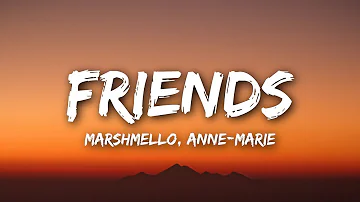 Marshmello & Anne-Marie - FRIENDS (Lyrics / Lyrics Video)