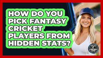 How Do You Pick Fantasy Cricket Players From Hidden Stats? - Go-To Cricket Guide
