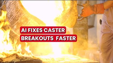How is AI Helping Steelmakers Fix Caster Breakouts Faster?