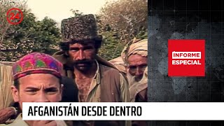 Afganistán desde dentro, una historia tormentosa | Informe Especial | 24 Horas TVN Chile