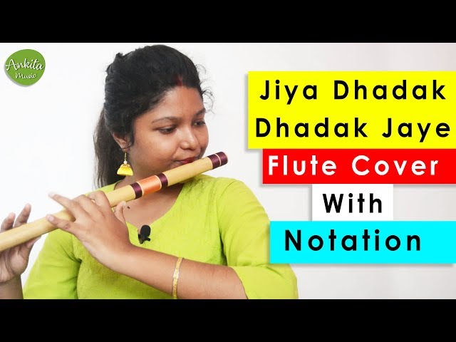 Jiya Dhadak Dhadak Jaye | Flute Cover | Instrumental | With Notation | Ankita Nath class=