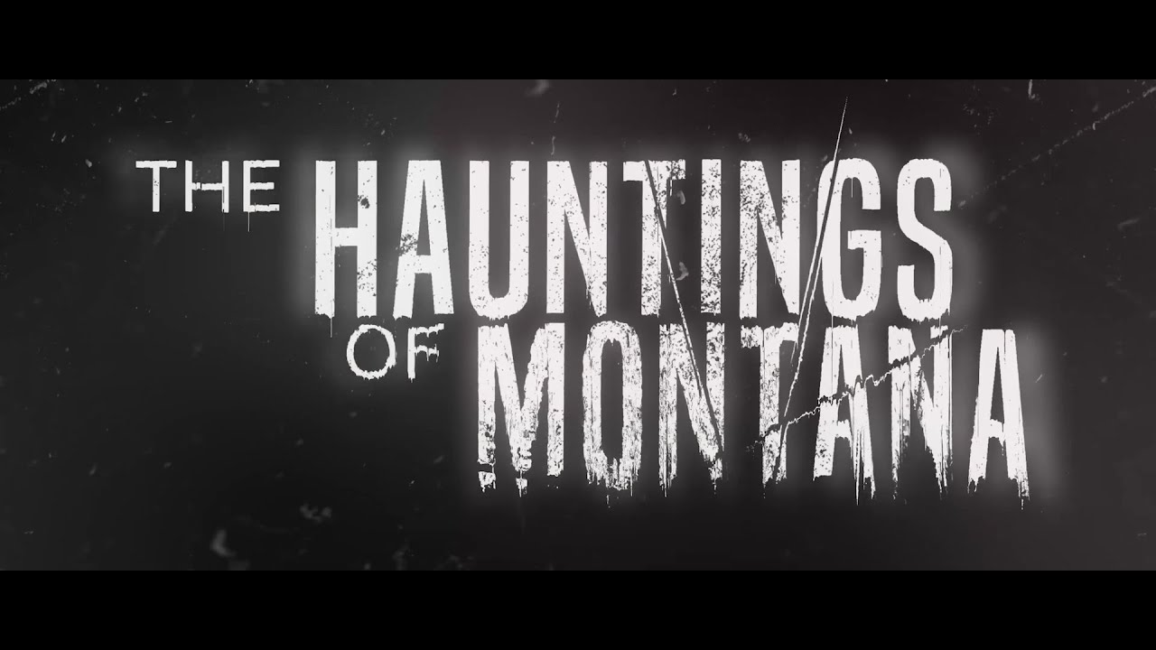 Hauntings of Montana (2023) | Documentary | Montana PBS