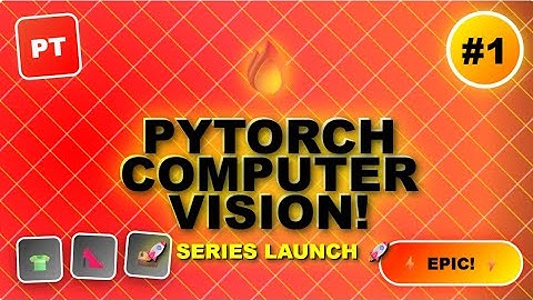 Computer Vision with PyTorch: The Complete Guide