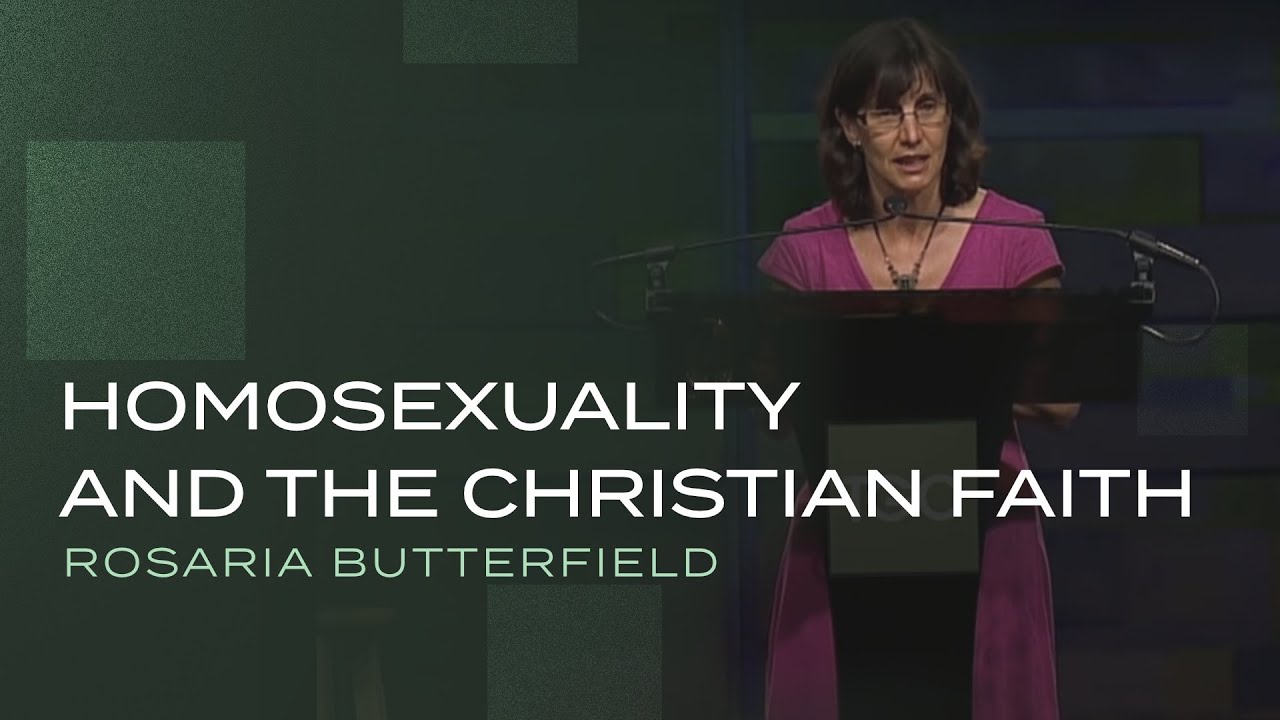 Rosaria Butterfield Homosexuality And The Christian Faith Youtube Rosaria Butterfield Homosexuality And The Christian Faith Youtube