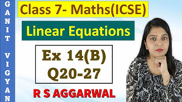 Linear equations | ICSE class 7 mathematics | Chapter 14 | Exercise 14 (B) | Q 20-27 | R S Aggarwal