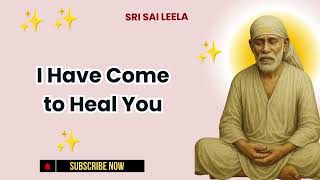 Sai Baba English | I Have Come to Heal You
