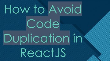How to Avoid Code Duplication in ReactJS