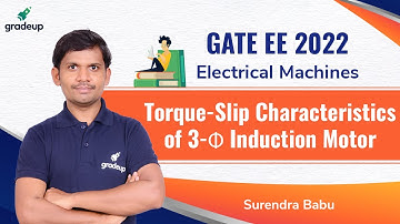 Torque-Slip Characteristics of 3-Φ IM | GATE EE 2022 | Surendra Babu | Questions Series | Gradeup