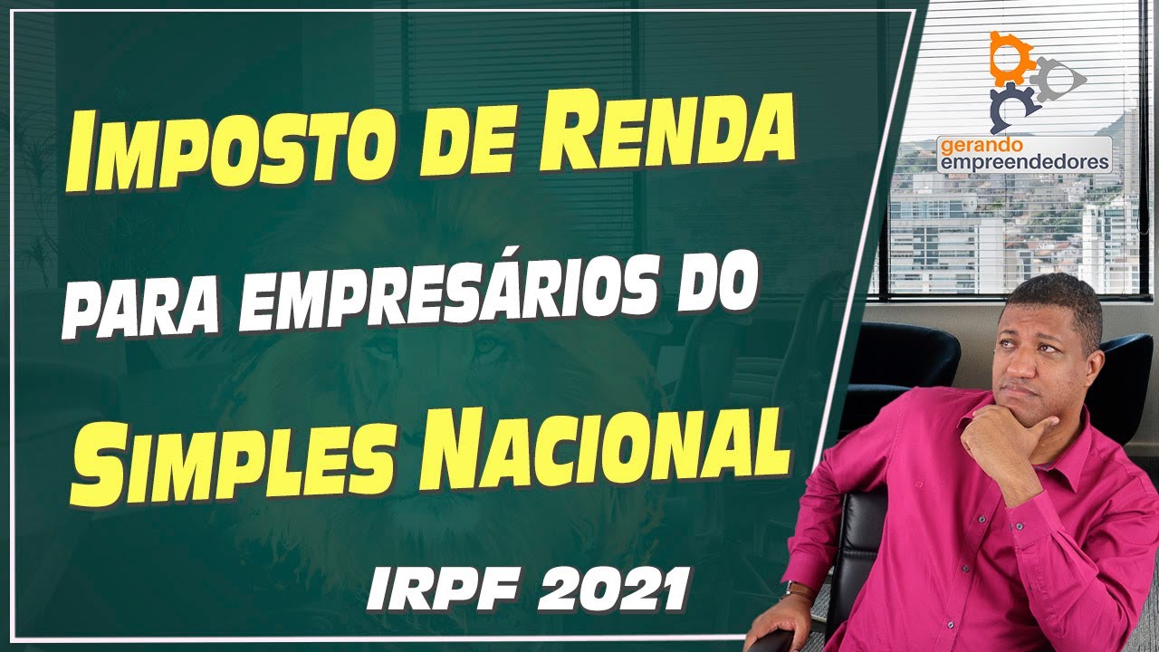 IMPOSTO DE RENDA 2021 PARA EMPRESÁRIO NO SIMPLES NACIONAL 2021 - YouTube