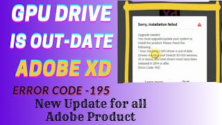 Adobe xd error code 195 GPU drive is out date ||  xd installation problem|| How to fix xd error 195