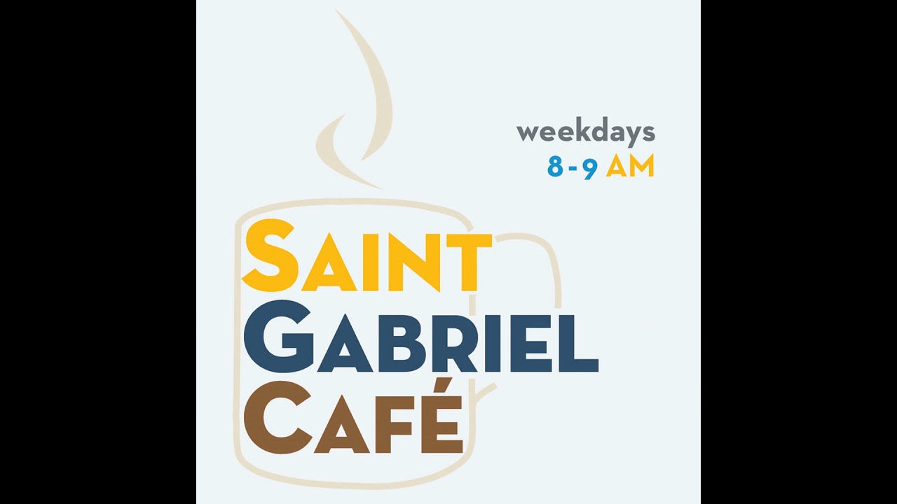 022726 Saint Gabriel Café – Fr. Jonathan Wilson