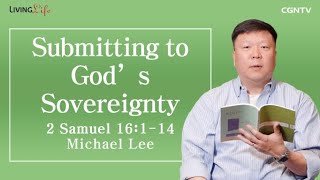 Submitting to God's Sovereignty (2 Samuel 16:1-14) -  05/10/2023 Daily Devotional Bible Study