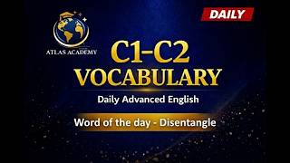19. Disentangle | C1- C2 Advanced Vocabulary