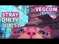 🔴 Stray:  Dirty Job(s)
