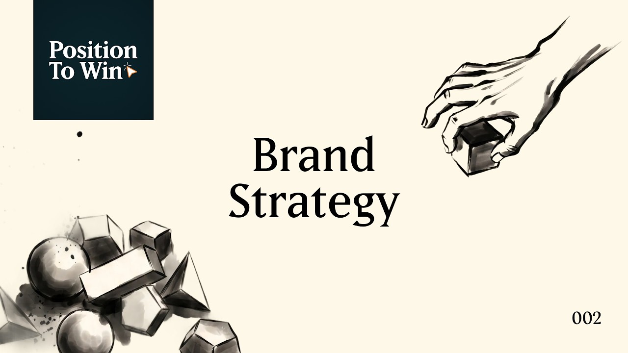 Position to Win episode 2: Brand Strategy
