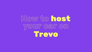 Trevo Host Tutorial - Sharing a car on Trevo is so easy