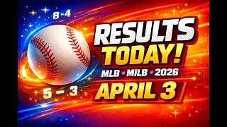 MLB & MiLB Results Today (April 3, 2026) | Scores, Standings & Highlights
