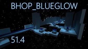 CS:S - bhop_blueglow in 51.4 by DyNamic