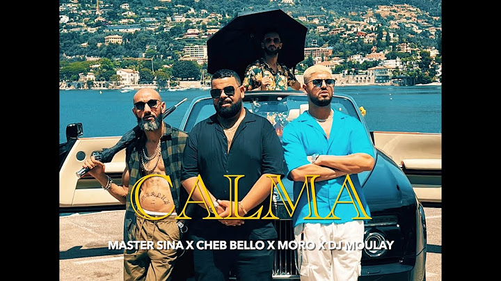 Master Sina - Calma (ft Cheb Bello , @moro324  , @DjMoulay29 ) [Officiel Video]