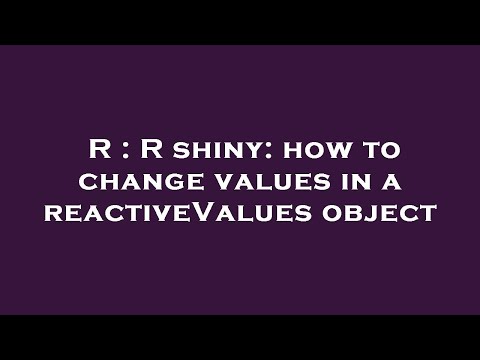 R : R shiny: how to change values in a reactiveValues object