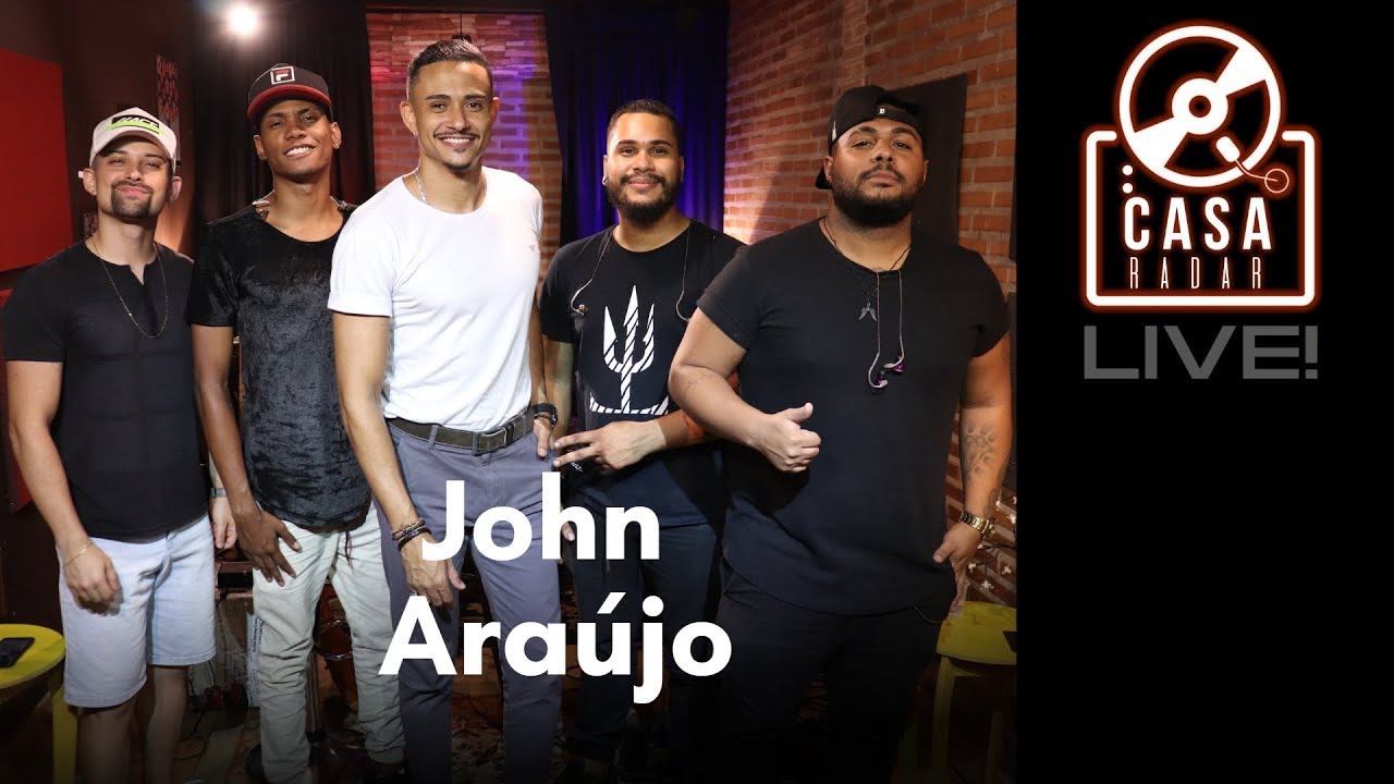 Casa Radar Live! John Araújo 