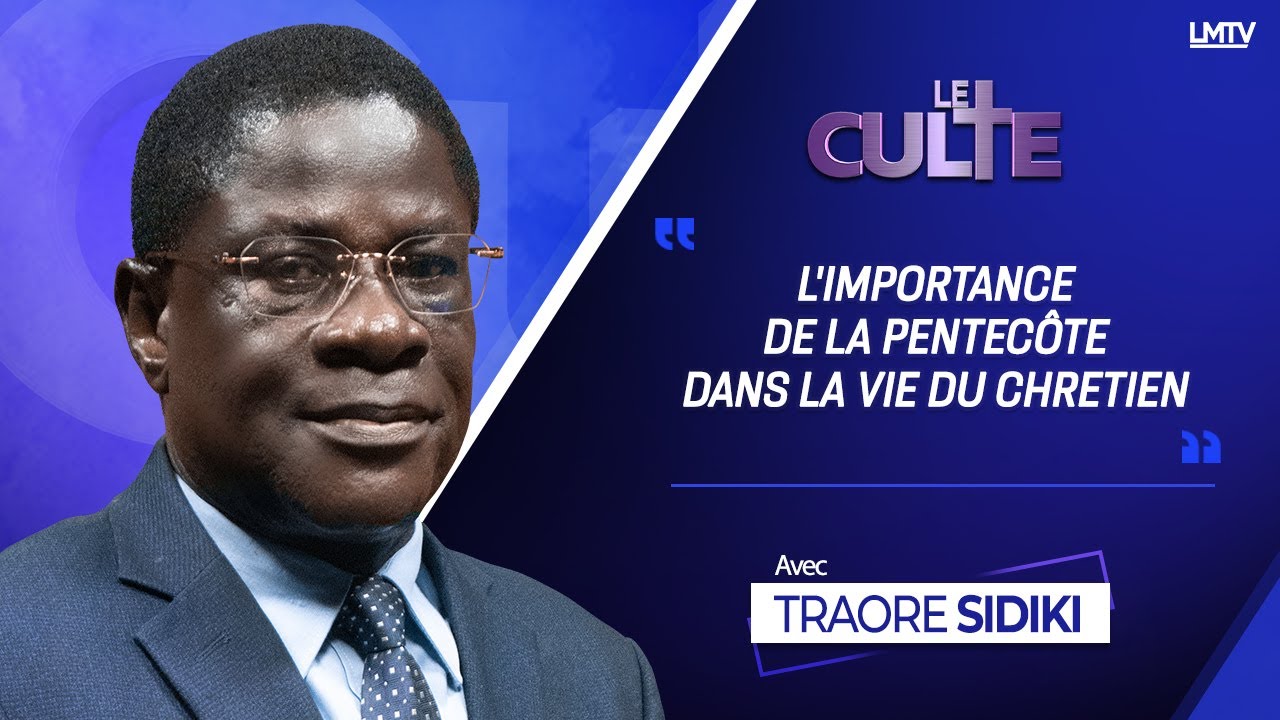 CULTE du 04 Juin 2022 | L'importance de la Pentecôte dans la vie du chrétien avec le Pst Traore