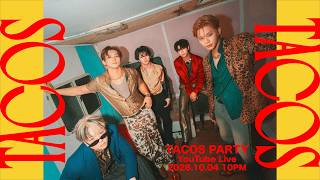 [ORBIT_LIVE] 10/04 TACOS PARTY!